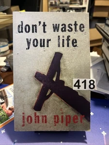 Don't Waste Your Life By John Piper. 9781844740987 - Picture 1 of 1