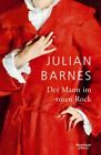 Julian Barnes. Der Mann im roten Rock. 