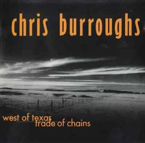 CD Chris Burroughs West Of Texas / Trade Of Chains Blue Rose - Bild 1 von 1