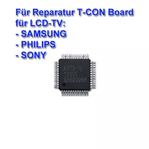 Neu IC AS15-U für Reparatur T-CON BOARD LCD-TV PHILIPS, SAMSUNG, SONY - Bild 1 von 1