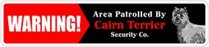 *Aluminum* Warning Area Patrolled By Cairn Terrier 4"x18" Metal Novelty Sign - Picture 1 of 1