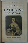 Gina Kaus - Catherine The Grande. 1re Ed Bernard Grasset - 1935