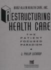 Restructuring Health Care: Patient-Focused Para, Lathrop Hardcover+=