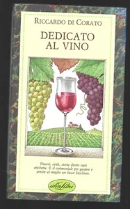 RICCARDO DI CORATO - Dedicato al vino - IDEALIBRI 1993 - Bild 1 von 1