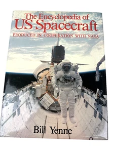 The Encyclopedia of US Spacecraft Bill Yenne Hardcover Book c 1985 NASA - Imagen 1 de 9