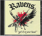 RAVENS - Get It In Your Head CD Re-issue FRENCH HEAVY METAL BRAND NEW SEALED!!!
