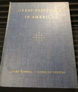 Great Paintings In America, by Fiske Kimball & Lionello Venturi -1948 Hardcover - Picture 1 of 7