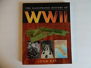 The Illustrated History Of WWII by John Ray, Large Softcover Book 2003 - Bild 1 von 11