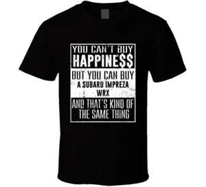 You Can't Buy Happiness Subaru Impreza WRX Heart Car Lover T Shirt - Picture 1 of 2