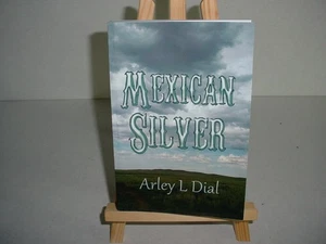 Mexican Silver Arley L. Dial Paperback Book - Imagen 1 de 2