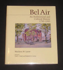 Bel Air An Architectural And Cultural History 1782-1945, Maryland, Hb/Dj, 1St Ed