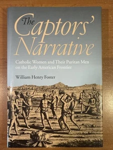 CAPTOR'S NARRATIVE CATHOLIC WOMEN PURITAN MEN FRONTIER WM FOSTER 2003 HC DJ - Picture 1 of 6