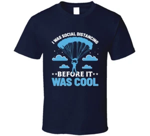 I Was Social Distancing Before It Was Cool Skydiving T Shirt - Picture 1 of 3