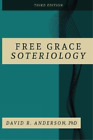 David R Anderson Free Grace Soteriology (Paperback)
