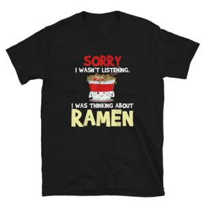 Sorry I Wasn't Listening Thinking about Ramen Cute Japan Kanji Anime Otaku Manga - Picture 1 of 4