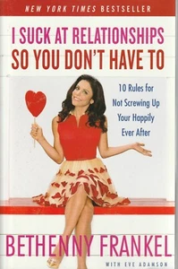I Suck at Relationships So You Don't Have To: 10 Rules por BETHANY FRANKEL - Imagen 1 de 1