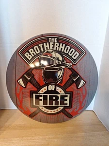 "THE BROTHERHOOD OF FIRE" 16" DIA. METAL FIREFIGHTER SIGN - Picture 1 of 3