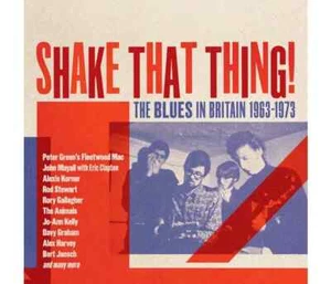 Shake That Thing - The Blues in Britain 1963-1973, 3CD Box set - Picture 1 of 1