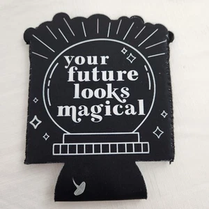 Your Future Looks Magical Can Koozie Regular Can Size - Picture 1 of 3