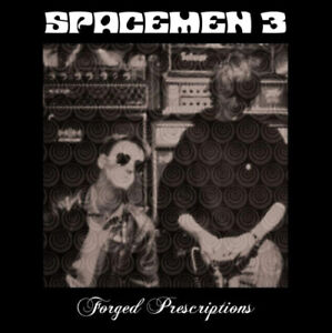Forged Prescriptions by Spacemen 3