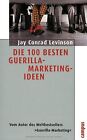 Die 100 besten Guerilla-Marketing-Ideen by Levin... | Book | condition very good