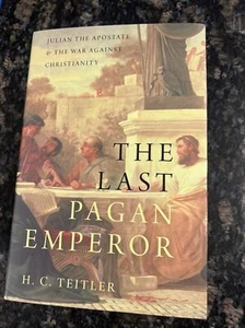 THE LAST PAGAN EMPEROR: JULIAN THE APOSTATE AND THE WAR By H. C. Teitler - Picture 1 of 9