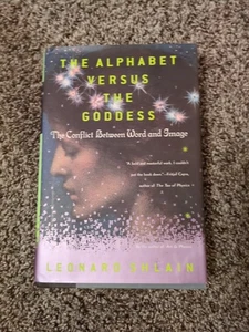 The Alphabet Versus the Goddess | Leonard Shlain | 1998 | CLEAN - Picture 1 of 6