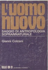 L'uomo nuovo saggio di antropologia soprannaturale GIANNI COLZANI 1977 - Picture 1 of 1