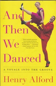 And Then We Danced: A Voyage into the Groove by Henry Alford Book New Paperback - Bild 1 von 6