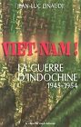 Vietnam ! La guerre d'Indochine (1945-1954) von J... | Buch | Zustand akzeptabel