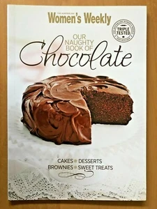 WOMENS (WOMEN'S) WEEKLY ~ OUR NAUGHTY BOOK OF CHOCOLATE COOKBOOK ~ BRAND NEW - Picture 1 of 1