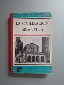 P. M. Bordoy-Torrents - La civilizacion bizantina - Imagen 1 de 4