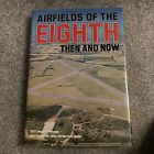 Airfields Of The Eighth Then And Now by Roger Freeman (1978)