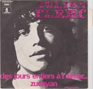 JULIEN CLERC DES JOURS ENTIERS A T'AIMER... /ZUCAYAN FRENCH 45 SINGLE J.C. PETIT - Foto 1 di 1