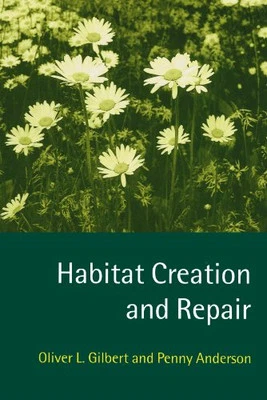 Habitat Creation and Repair by Gilbert, Oliver L. Paperback Book The Cheap Fast - Image 1 of 2