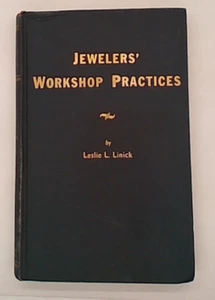 Jewelers' Workshop Practices by Leslie L. Linick (1948, Henry Paulson & ... - Imagen 1 de 3