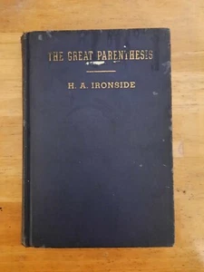 The Great Parenthesis by H A Ironside HB 1943 1st Edition - Picture 1 of 9