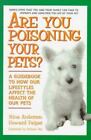 Are You Poisoning You: A Guidebook to How Our Lifestyles Affect the Health of...
