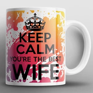 Tazza Mug Keep Calm You're The Best Wife Moglie Sposa Suo San Valentino Compleanno - Foto 1 di 2