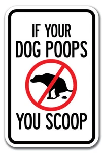 Letrero de aluminio de calibre pesado If Your Dog Poops You Scoop de 12" x 18" - Imagen 1 de 4