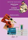 9788899764845 RoboGame. Arduino. Corso avanzato (Vol. 4) - Gabriele Volpi,Massim