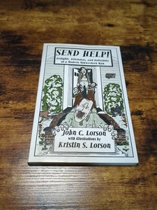 Send Help Delights Dilemmas Delusions Modern Man John Lorson Signed 1999 - Picture 1 of 8