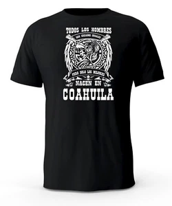 Solo Los Mejores Nacen En Coahuila Mexico T-Shirt playera - Bild 1 von 1