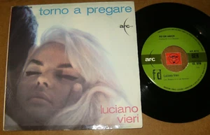LUCIANO VIERI - TORNA A PREGARE - HO UN AMICO - 45 PS / LISTEN - ITALIAN POPCORN - Bild 1 von 2