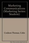 Marketing Communications (Marketing Series: Student) By Colin Co