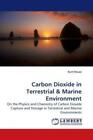 Carbon Dioxide In Terrestrial On The Physics And Chemistry Of Carbon Dioxid 7947