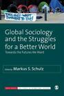Global Sociology and the Struggles for a Better World:Towards the Futures We ...