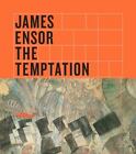 James Ensor: The Temptation of Saint Anthony (Art Institute of Chicago)