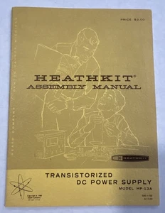 Fuente de alimentación CC transistorizada HEATHKIT MANUAL DE MONTAJE modelo HP-13A de colección - Imagen 1 de 3