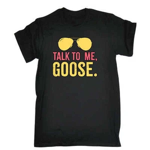 Talk To Me Goose - Mens Funny Novelty T-Shirt Tee ShirtsT Shirt Tshirts - Picture 1 of 12